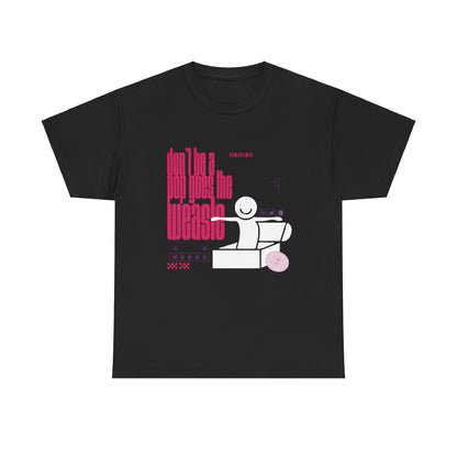 Don't Be a Weasel Tee, Unisex Heavy Cotton Tee for Casual Wear, Gift for Friends, Fun Outfit for Parties, Quirky Graphic T-Shirt