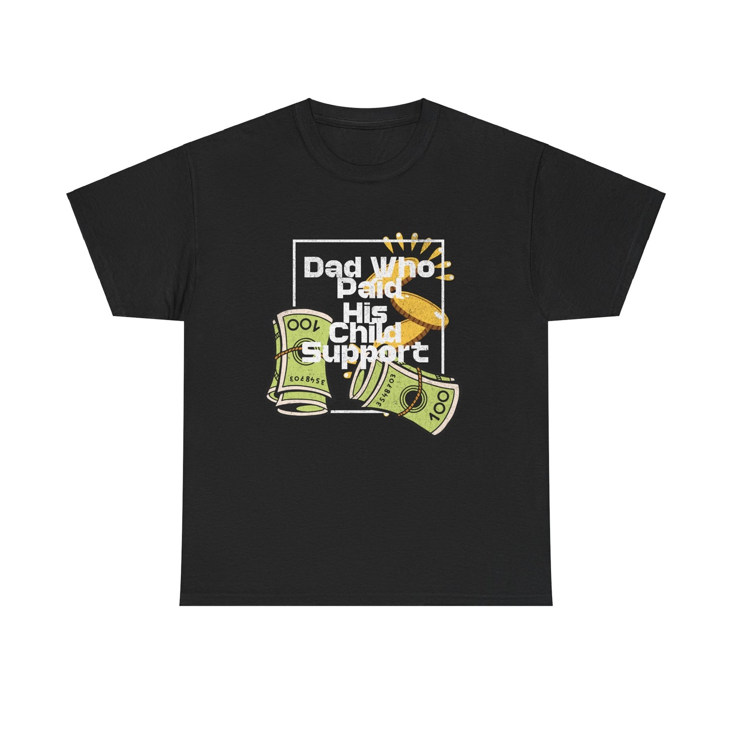 Dad Who Paid His Child Support Tee - Fun Gift for Dads, Family Reunion Shirt, Casual Wear, Father's Day Gift, Unisex T-Shirt