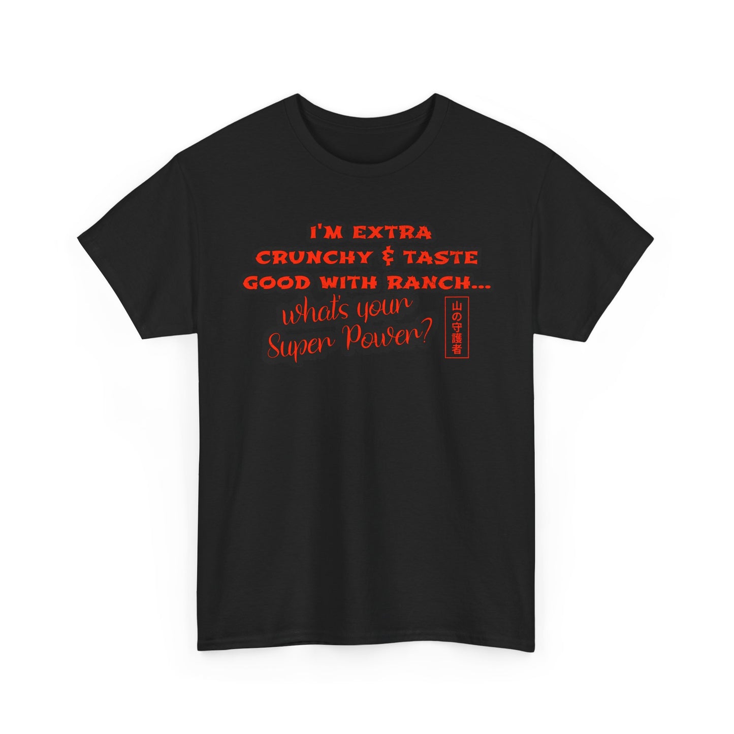 Funny Unisex Heavy Cotton Tee – 'I'm Extra Crunchy & Taste Good with Ranch What's your super power?