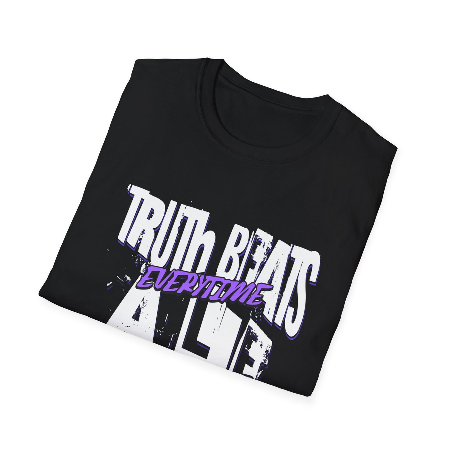 Truth Beats a Lie Everytime Always Unisex Softstyle T-Shirt - Bold Statement Tee for Activists
