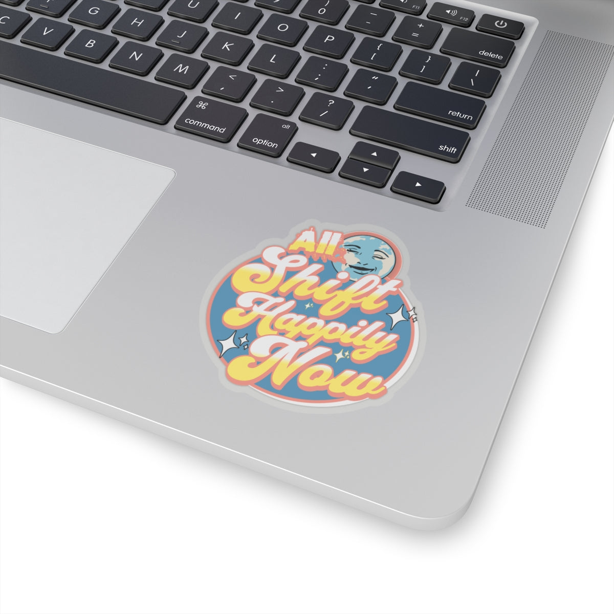 All Shift Happily Now Kiss-Cut Stickers, Positive Vibe Stickers, Laptop Decals, Motivational Art Stickers, Gift Ideas, Inspirational Decor