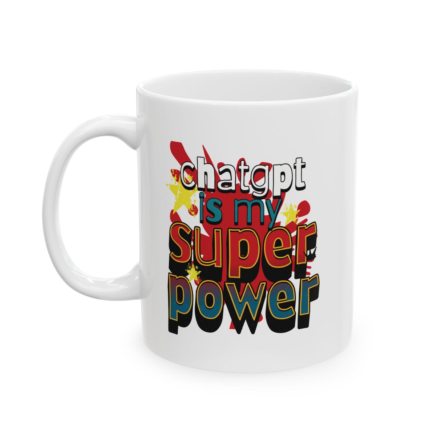 Chatgpt is my superpower Ceramic Mug, (11oz, 15oz)