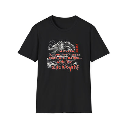 Funny Unisex Softstyle T-Shirt - "I'm Extra Crunchy, Taste Good with Ranch... What's Your Superpower?"