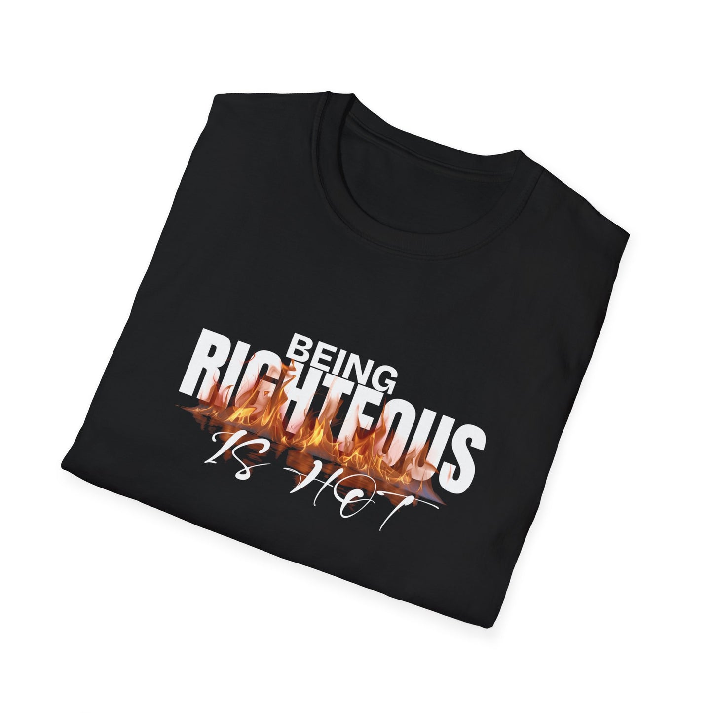 Being Righteous Is Hot Unisex Softstyle T-Shirt