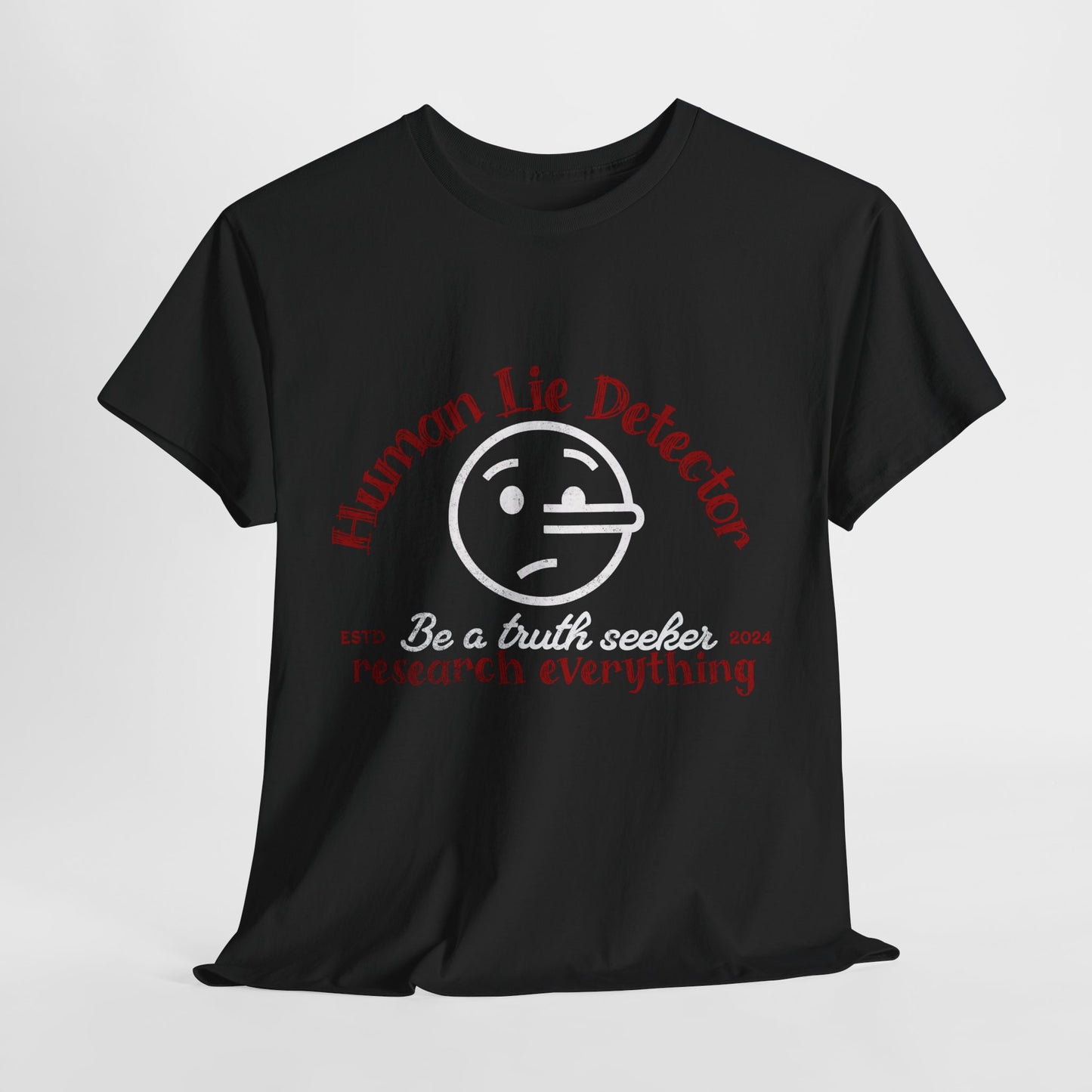 Human Life Detector Tee, Be a Truth Seeker Shirt, Research Everything T-Shirt, Unisex Graphic Tee, Gift for Truth Seekers