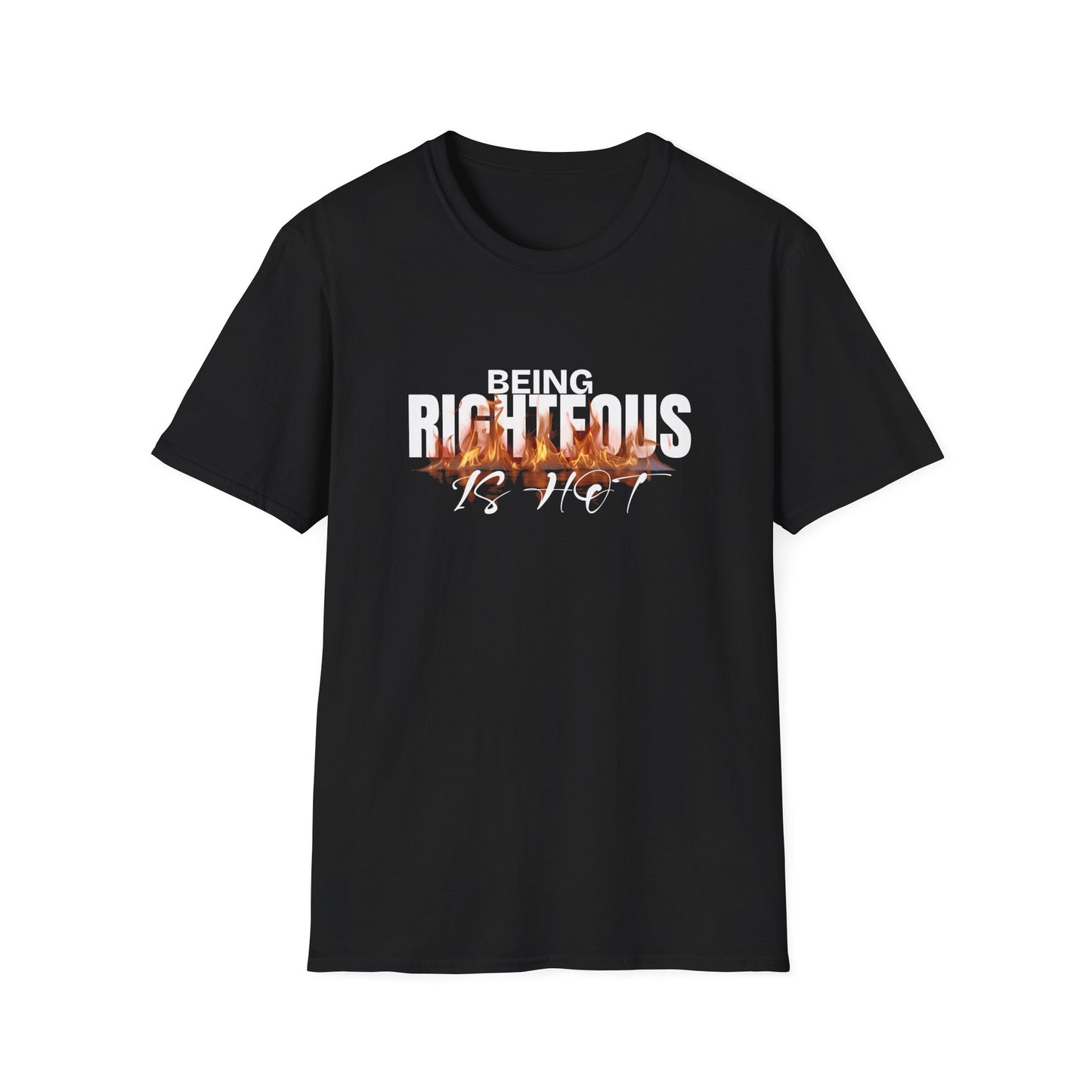 Being Righteous Is Hot Unisex Softstyle T-Shirt