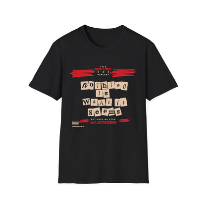 Unisex Softstyle T-Shirt - 'Nothing is What It Seems' Statement Tee